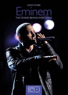 Eminem : the stories behind every song