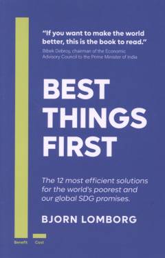 Best things first : the 12 most efficient solutions for the world's poorest and our global SDG promises