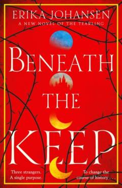Beneath the keep : a novel of the Tearling