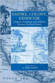 Empire, colony, genocide : conquest, occupation, and subaltern resistance in world history