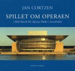 Spillet om operaen : med Mærsk Mc-Kinney Møller i hovedrollen