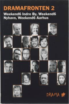 Dramafronten. Bind 2 : Weekend6, København, indre by 27. oktober 2012, Weekend6, København, Nyhavn 7. september 2013, Weekend6, Aarhus, midtbyen 27. september 2014