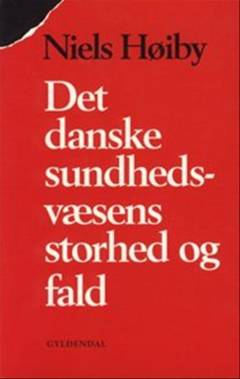 Det danske sundhedsvæsens storhed og fald