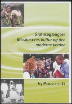 Grænsegængere : missionærer, kultur og den moderne verden