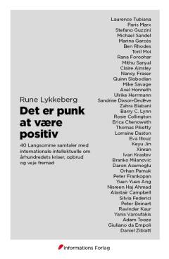 Det er punk at være positiv : 40 langsomme samtaler med internationale intellektuelle om århundredets kriser, opbrud og veje fremad