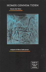 Homer gennem tiden : historie eller fiktion?