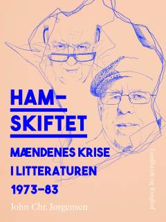 Hamskiftet : mændenes krise i litteraturen 1973-83
