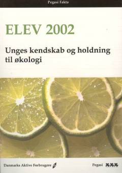 Elev 2002 : unges kendskab og holdning til økologi