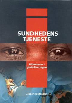 I sundhedens tjeneste : dilemmaer i globaliseringen