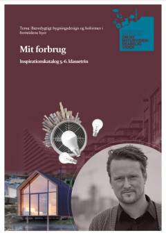 Mit forbrug : inspirationskatalog 5.-6. klassetrin