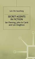Secret agents in fiction. Ian Fleming, John le Carré and Len Deighton