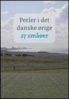 Perler i det danske ørige - 27 småøer