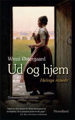Ud og hjem : Helvigs rejseår : dokumentarisk roman
