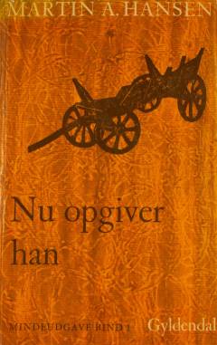 Mindeudgave. Bind 1 : Nu opgiver han