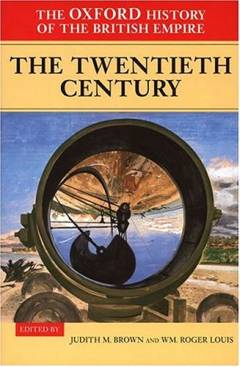 The Oxford history of the British empire. Volume 4 : The twentieth century