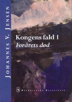 Kongens fald. Bind 1 : Forårets død