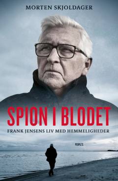 Spion i blodet : Frank Jensens liv med hemmeligheder