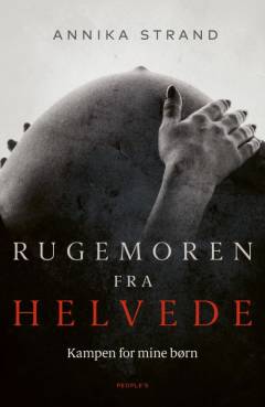 Rugemoren fra helvede : kampen for mine børn