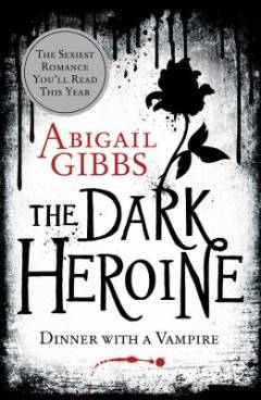 The dark heroine : dinner with a vampire