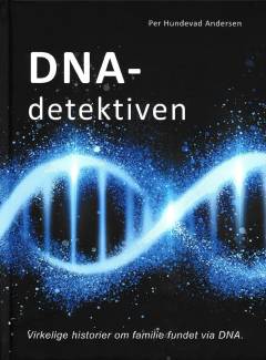 DNA-detektiven : virkelige historier om familie fundet via DNA