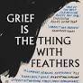 Grief is the thing with feathers