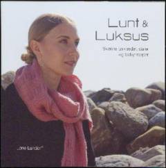 Lunt & luksus : skønne tørklæder, sjaler og babytæpper