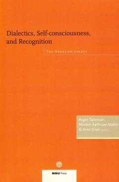 Dialectics, self-consciousness, and recognition : the Hegelian legacy