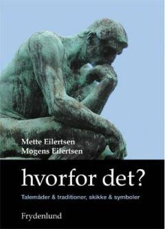 Hvorfor det? : traditioner & talemåder, skikke & symboler
