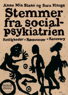 Stemmer fra socialpsykiatrien : rettigheder, ressourcer, recovery