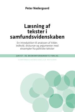 Læsning af tekster i samfundsvidenskaben : en introduktion til analyse af kilder, indhold, diskurser og argumenter med eksempler fra politiske tekster