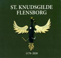 St. Knudsgilde Flensborg : 1170-2020
