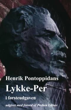 Henrik Pontoppidans Lykke-Per : førsteudgaven
