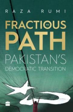 The fractious path : Pakistan's democratic transition