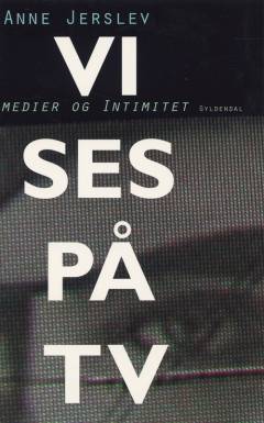 Vi ses på TV : medier og intimitet