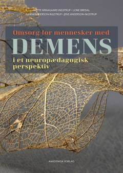 Omsorg for mennesker med demens : i et neuropædagogisk perspektiv