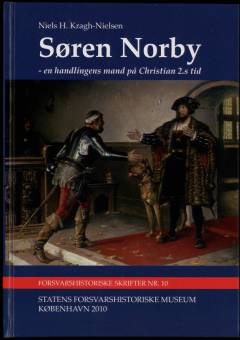 Søren Norby : en handlingens mand på Christian 2.s tid