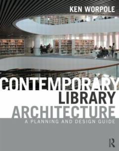 Contemporary library architecture : a planning and design guide