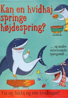 Kan en hvidhaj springe højdespring? - og andre interessante spørgsmål