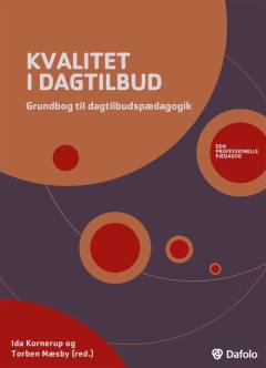 Kvalitet i dagtilbud : grundbog til dagtilbudspædagogik