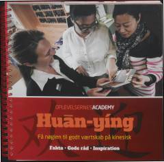 Huān-yíng : få nøglen til godt værtskab på kinesisk : fakta, gode råd, inspiration