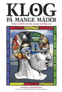 Klog på mange måder : sådan udvikler du dine mange intelligenser