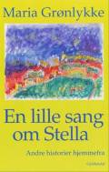 En lille sang om Stella : andre historier hjemmefra