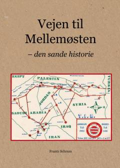 Vejen til Mellemøsten. Bind 1 : Den sande historie