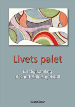 Livets palet : en digtsamling