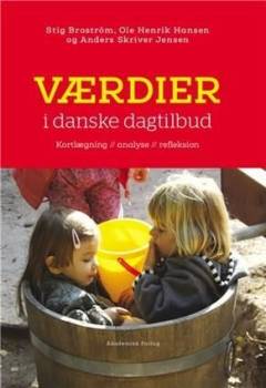 Værdier i danske dagtilbud : kortlægning, analyse, refleksion