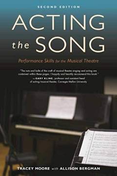 Acting the song : performance skills for the musical theatre