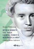 Hvem Søren vil ikke gerne forstå Kierkegꜳrd? : Kierkegꜳrd er ikke kun for nørder. Wadskjær