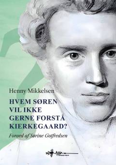 Hvem Søren vil ikke gerne forstå Kierkegaard?