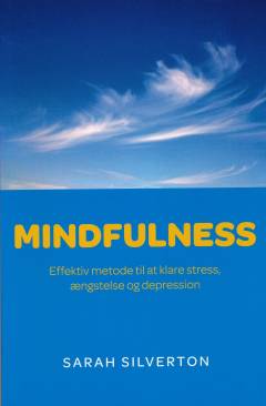 Mindfulness : effektiv metode til at klare stress, ængstelse og depression