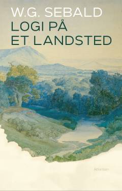Logi på et landsted : om Gottfried Keller, Johann Peter Hebel, Robert Walser og andre